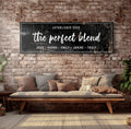 The Perfect Blend Sign III by Tailored Canvases