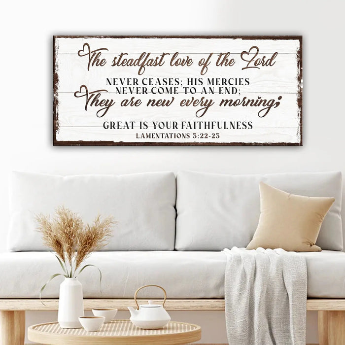 The Steadfast Love Of The Lord Lamentations 3:22-23 Faith Sign III by Tailored Canvases