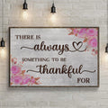 There Is Always Something To Be Thankful For Sign III by Tailored Canvases
