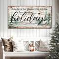 There's No Place Like Home For The Holidays Christmas Sign III by Tailored Canvases