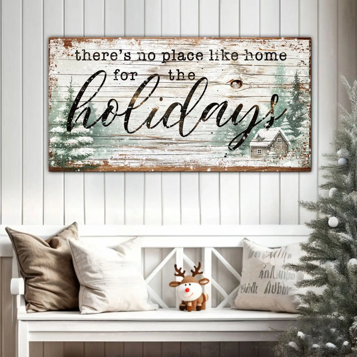 There's No Place Like Home For The Holidays Christmas Sign III by Tailored Canvases