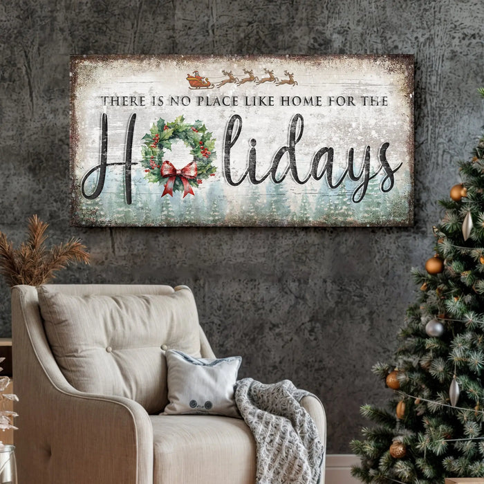 There's No Place Like Home For The Holidays Christmas Sign IV by Tailored Canvases