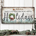 There's No Place Like Home For The Holidays Christmas Sign IV by Tailored Canvases