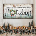 There's No Place Like Home For The Holidays Christmas Sign IV by Tailored Canvases