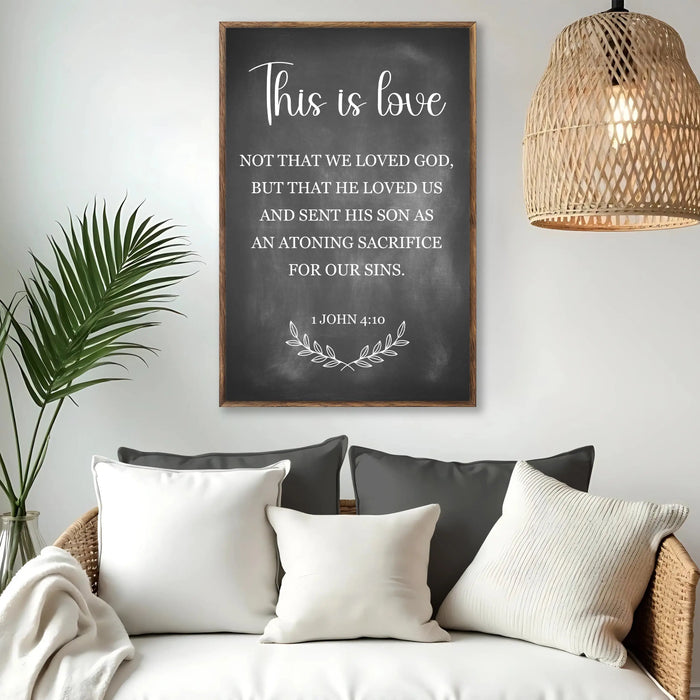 This Is Love - 1 John 4:10 Faith Sign by Tailored Canvases