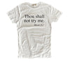 Thou Shall Not Try Me Tee V2- {Unisex}