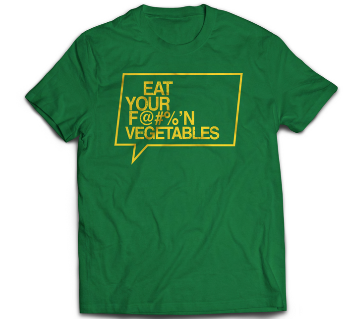 Eat Your F@#%'N Vegetables! by Swell-O-Phonic