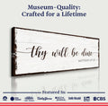 Thy Will Be Done Faith Sign II by Tailored Canvases