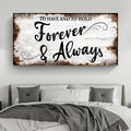 To Have And To Hold Forever And Always Sign II by Tailored Canvases