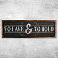 To Have And To Hold Sign III by Tailored Canvases