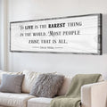 To Live Is The Rarest Thing Farmhouse Sign by Tailored Canvases