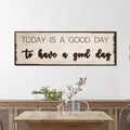 Today Is A Good Day Sign by Tailored Canvases