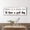 Today Is A Good Day Sign