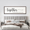 Together Is Our Place To Be Sign by Tailored Canvases