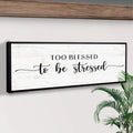 Too Blessed To Be Stressed Sign II by Tailored Canvases