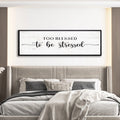 Too Blessed To Be Stressed Sign II by Tailored Canvases
