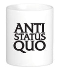 Anti Status Quo Mug by Swell-O-Phonic