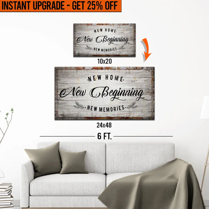 Upgrade Your 10x20 Inches 'New Home, New Beginning' (Style 1) Canvas To 24x48 Inches by Tailored Canvases