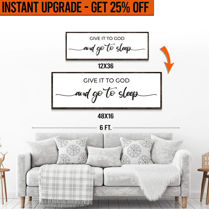 Upgrade Your 12x36 Inches 'GIVE IT TO GOD AND GO TO SLEEP CLASSIC' (Style 1) Canvas Measuring To 16x48 Inches by Tailored Canvases
