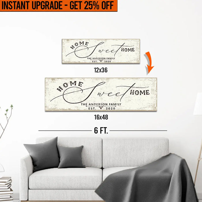Upgrade Your 12x36 Inches 'Home Sweet Home' (Style 2) Canvas To 16x48 Inches by Tailored Canvases