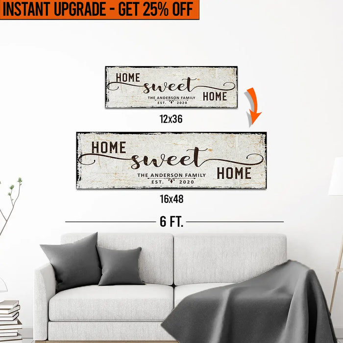 Upgrade Your 12x36 Inches (Style 1) 'Home Sweet Home' Canvas To 16x48 Inches by Tailored Canvases