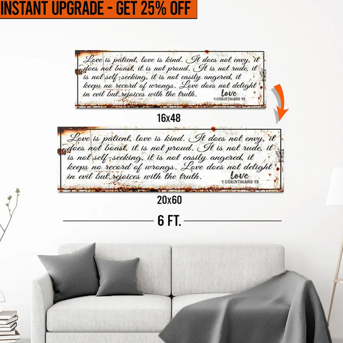 Upgrade Your 16x48 Inches '1 Corinthians 13 - Love Is Patient Rustic' (Style 1) Canvas To 20x60 Inches by Tailored Canvases