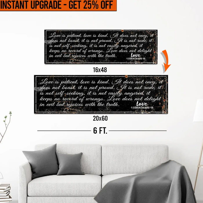 Upgrade Your 16x48 Inches '1 Corinthians 13 - Love Is Patient Rustic' (Style 2) Canvas To 20x60 Inches by Tailored Canvases