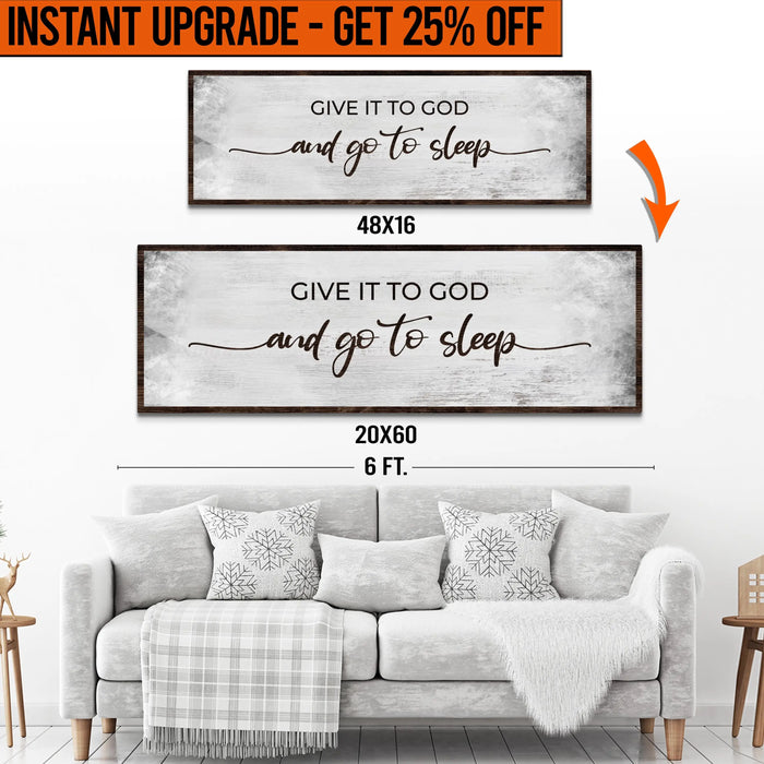 Upgrade Your 16x48 Inches 'GIVE IT TO GOD AND GO TO SLEEP CLASSIC' (Style 2) Canvas To 20x60 Inches by Tailored Canvases