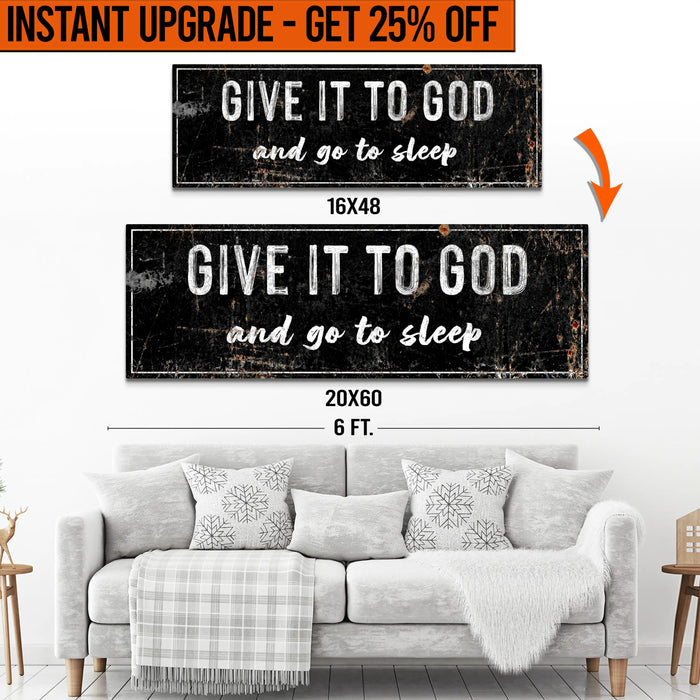 Upgrade Your 16x48 Inches 'Give it to God and Go to Sleep' (Style 2) Canvas To 20x60 Inches by Tailored Canvases