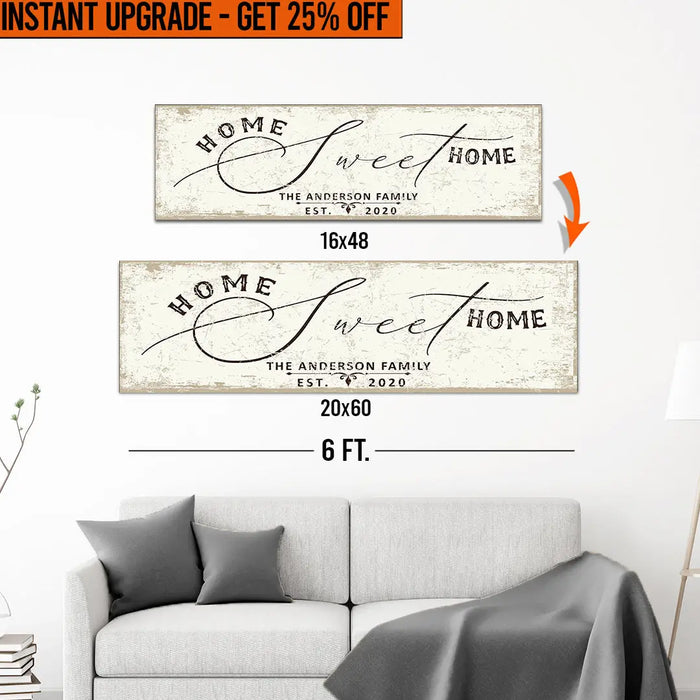 Upgrade Your 16x48 Inches 'Home Sweet Home' (Style 2) Canvas To 20x60 Inches by Tailored Canvases