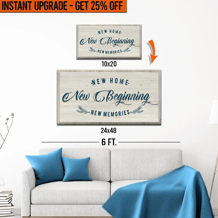 Upgrade Your 20x10 Inches 'New Home, New Beginning' (Style 3) Canvas To 48x24 Inches by Tailored Canvases