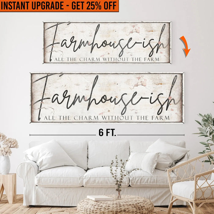 Upgrade Your 20x60 Inches 'Farmhouse-ish Sign IV' Canvas To 24x72 Inches by Tailored Canvases