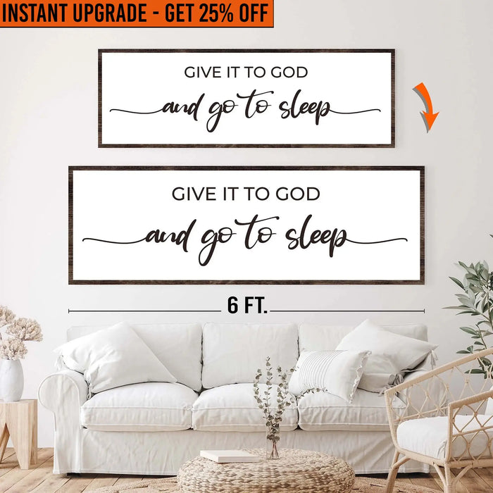 Upgrade Your 20x60 Inches 'Give It To God And Go To Sleep Sign II' Canvas To 24x72 Inches by Tailored Canvases