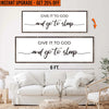 Upgrade Your 20x60 Inches 'Give It To God And Go To Sleep Sign VII' Canvas To 24x72 Inches