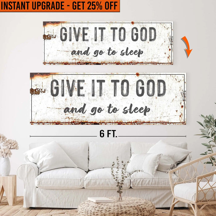 Upgrade Your 20x60 Inches 'Give it to God and Go to Sleep' (Style 1) Canvas To 24x72 Inches by Tailored Canvases