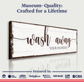 Wash Away Your Worries Bathroom Sign by Tailored Canvases