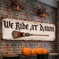 We Ride At Dawn Halloween Wall Sign by Tailored Canvases