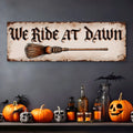 We Ride At Dawn Halloween Wall Sign by Tailored Canvases