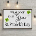 Wearin' Of The Green On St. Patrick's Day Sign by Tailored Canvases