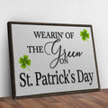 Wearin' Of The Green On St. Patrick's Day Sign by Tailored Canvases
