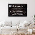 Welcome-ish Funny Home Sign by Tailored Canvases