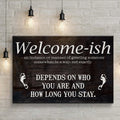 Welcome-ish Funny Home Sign by Tailored Canvases