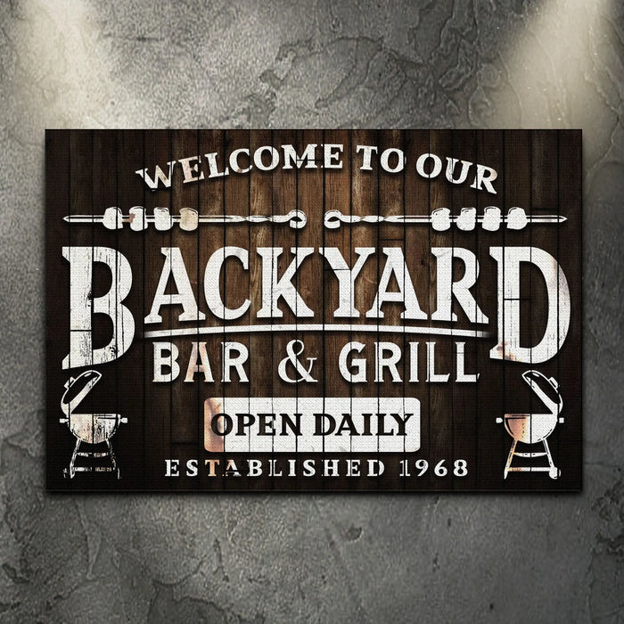 Welcome To Our Backyard Bar And Grill Sign by Tailored Canvases