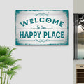 Welcome To Our Happy Place Sign II by Tailored Canvases