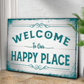 Welcome To Our Happy Place Sign II by Tailored Canvases