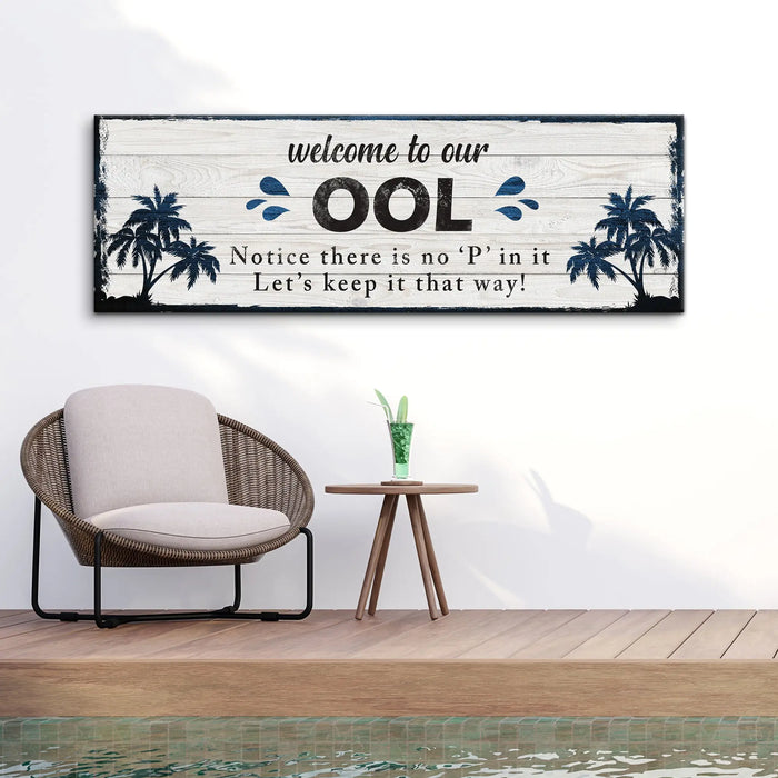 Welcome To Our Pool Sign by Tailored Canvases