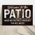 Welcome To The Patio Sign by Tailored Canvases