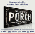 Welcome To The Porch Sign VI by Tailored Canvases