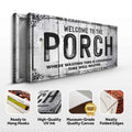Welcome To The Porch Sign VII by Tailored Canvases