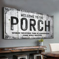 Welcome To The Porch Sign VII by Tailored Canvases